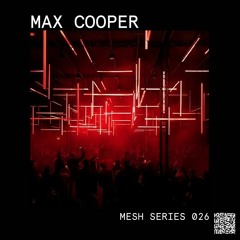 Mesh Mix Series 026: Max Cooper