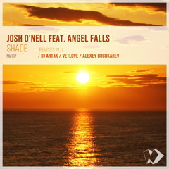 Josh O'Nell feat. Angel Falls - Shade (VetLove Dub Remix)
