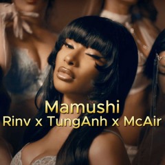 Mamushi - Rinv x TungAnh x MC Air
