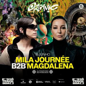 MILA JOURNÉE B2B MAGDALENA @ SÓ TRACK BOA FESTIVAL 2026