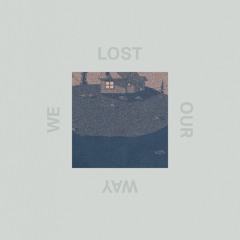 We Lost Our Way (feat. Secret Gardens)