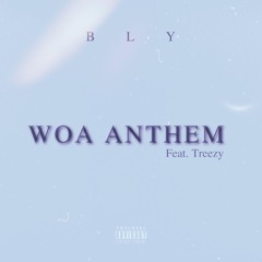 WOA ANTHEM(ft.Treezy)