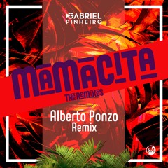 Gabriel Pinheiro - Mamacita (Alberto Ponzo Remix)