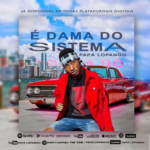 Stream É DAMA DO SISTEMA by Papá Lopango