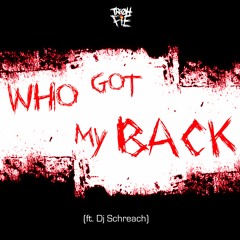Tre Oh Fie - Who Got My Back (ft. Dj Schreach)