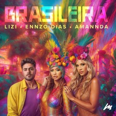 BRASILEIRA - Lizi, Ennzo Dias, Amannda (Extended) - FREE DOWNLOAD