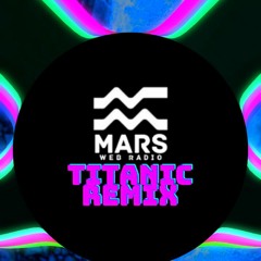 Titanic Remix Mars Web Radio