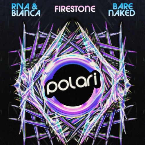 Riva & Bianca, Bare Naked & Firestone: Polari - 12/2022