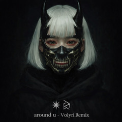 DAKAN - around u (Volyri Remix)