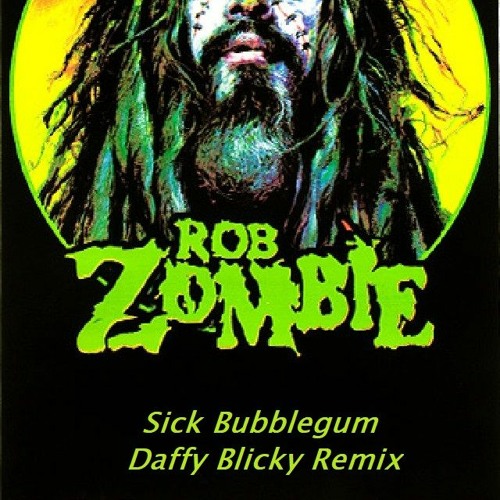 Stream Rob Zombie - Sick Bubblegum (Vokana Remix) by vokana | Listen online  for free on SoundCloud