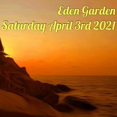 03.04.20 Eden Garden the last morning again..