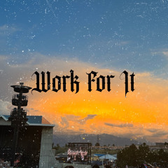 work for it