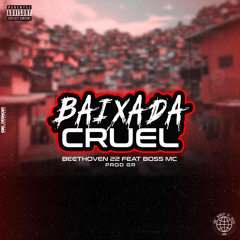 BEETHOVEN 22 " Baixada Cruel " Feat. BOSS MC [Prod. GR NO BEAT]