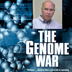 FREE EPUB 💗 The Genome War: How Craig Venter Tried to Capture the Code of Life and S