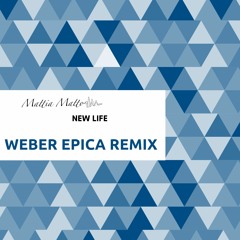 New Life (Weber Epica Remix)