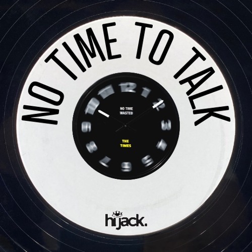 NO TIME TO TALK - Hijack