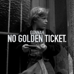 NO GOLDEN TICKET.