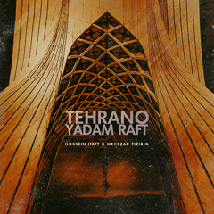Tehrano Yadam Raft (feat. Mehrzad Tizibig)