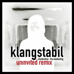 Klangstabil - The Awakening - Uninvited Remix