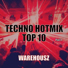 Techno Hotmix Top 10 Part 1 - Warehousz