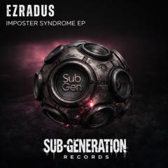 Ezradus - Imposter Syndrome EP [Sub Generation]