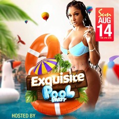 EXQUISITE POOL PARTY FT. BERNICE BURGOS - AUG 2022