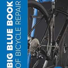 [Get] EPUB ✉️ Big Blue Book of Bicycle Repair — 4th Edition by  C. Calvin Jones,Dan G