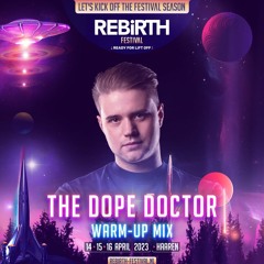 The Dope Doctor - Warm-up Mix | REBiRTH Festival 2023 - Ready For Lift Off