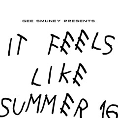 It Feels Like Summer '16