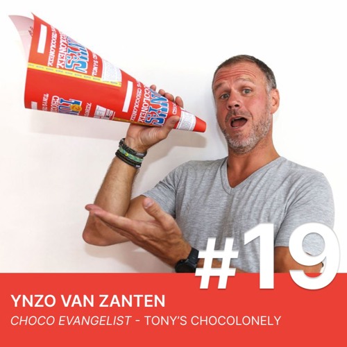 HOE TONY’S CHOCOLONELY MET HUN MISSIE MARKTLEIDER WERD - YNZO VAN ZANTEN | STORY OF AMS PODCAST #19