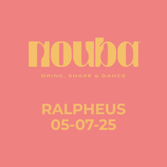 Nouba Liège // 05•07•25 (23h00-01h30)