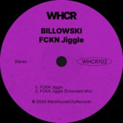 Billowski - FCKN Jiggle (Extended Mix)