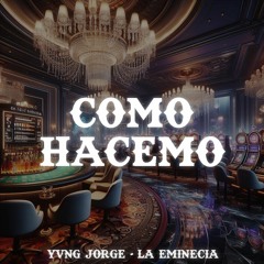 Como Hacemo' - Yvng Jorge ft. CORESSWAG