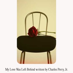 my-love-was-left-behind-written-by-charles-perry,-jr..mp3