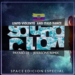 Payaso dj - Jeferson Rmx PRESENTAN - - Souno Clow Space - Lento Violento Ecuador 2024