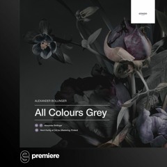 Premiere: Alexander Bollinger - All Colours Grey - SRNDR Records