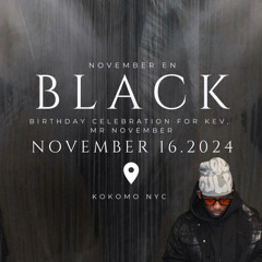NOVEMBER EN BLACK 11/16/24 (KOKO AFTER DARK)