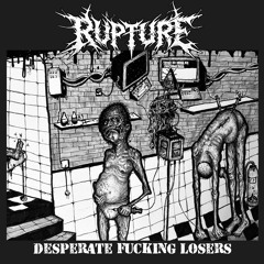 RUPTURE - All My Problems Are Made Of Meat