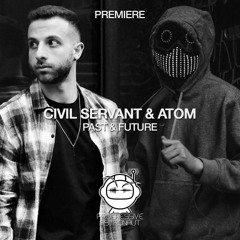 PREMIERE: Civil Servant & Atom - Past & Future (Original Mix) [Be Free]