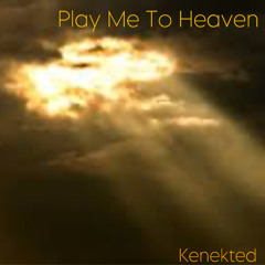 Play Me To Heaven