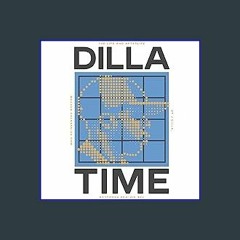 $$EBOOK ⚡ Dilla Time: The Life and Afterlife of J Dilla, the Hip-Hop Producer Who Reinvented Rhyth