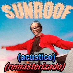Sunroof (Acústico) [Remasterizado]