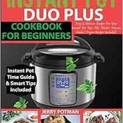 Read [EPUB KINDLE PDF EBOOK] INSTANT POT DUO PLUS COOKBOOK: 100 Easy & Delicious Recipes For Your In