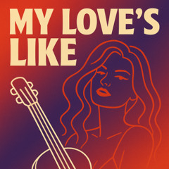 My Love's Like (Original Mix)