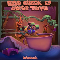 Yerba Terps - Ego Check (We Rob Rave Remix)