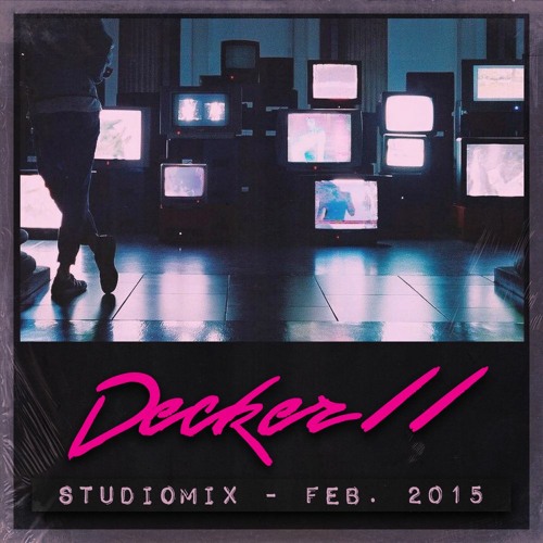 Decker - Studio Mix - Feb. 2015