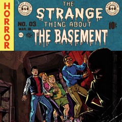 THE STRANGE THING ABOUT THE BASEMENT