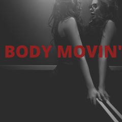 BODY MOVIN'