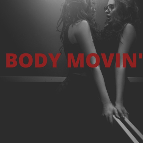 BODY MOVIN'