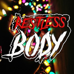 Restless Body - Youre The Drug (FREE)